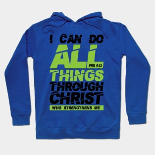 I can do all things through Christ, Philippians 4:13 bible verse Hoodie